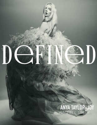 Anya Taylor-Joy – Defined Magazine, July 2024