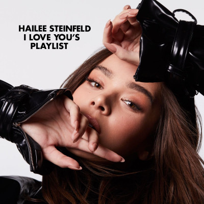 HAILEE STEINFELD – I Love You’s Spotify Playlist 2020